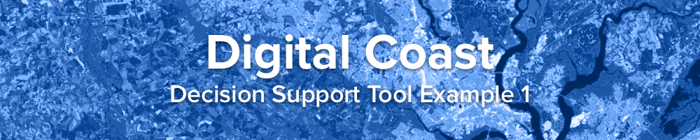 Digital Coast Decision Support Tool Example 1 banner graphic