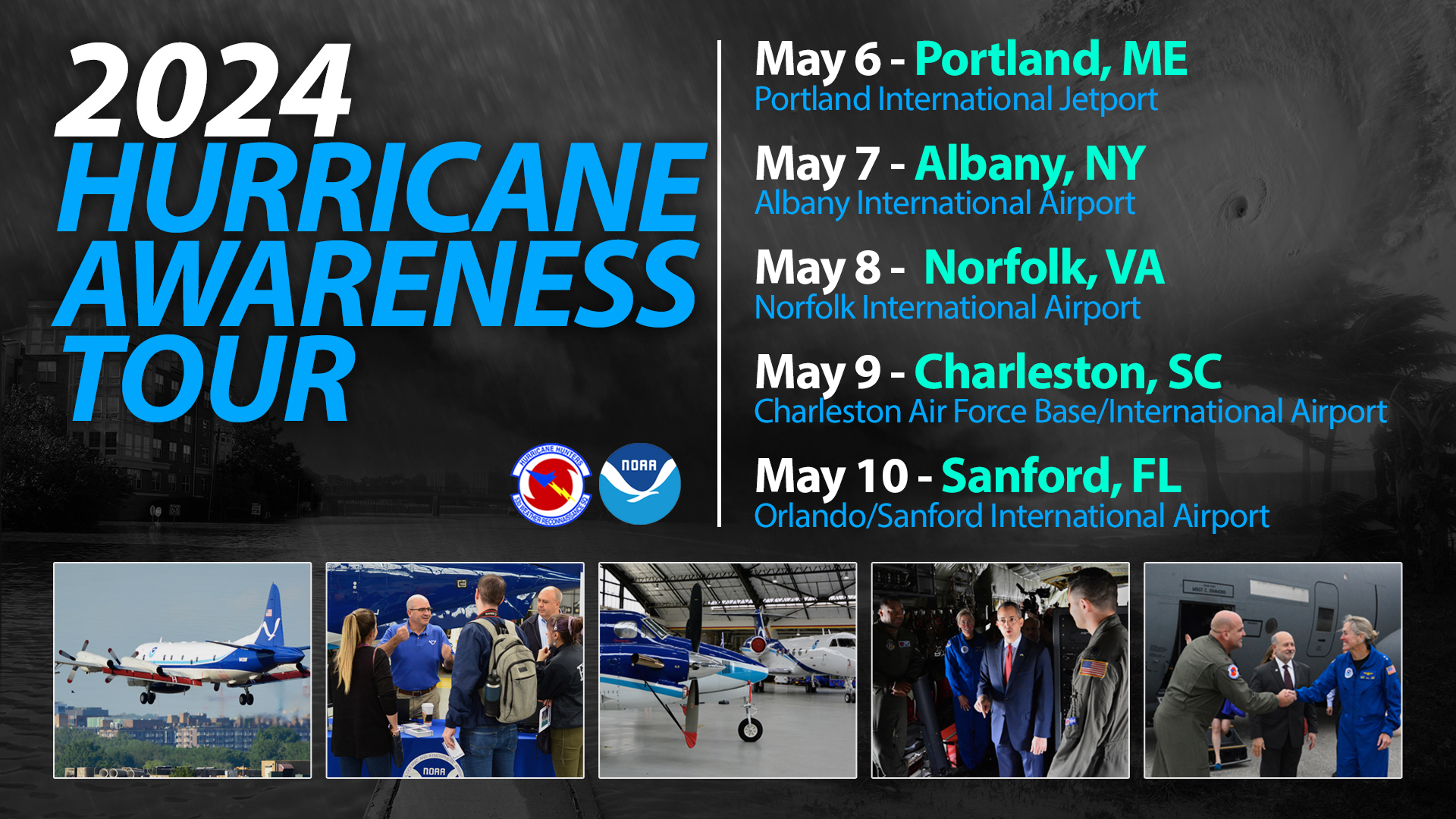 Image listing 2024 Hurricane Awareness Tour dates and locations. May 6 in Portland, Maine; May 7 in Albany, New York; May 8 in Norfolk, Virginia; May 9 in Charleston, South Carolina; and May 10 in Sanford, Florida. 