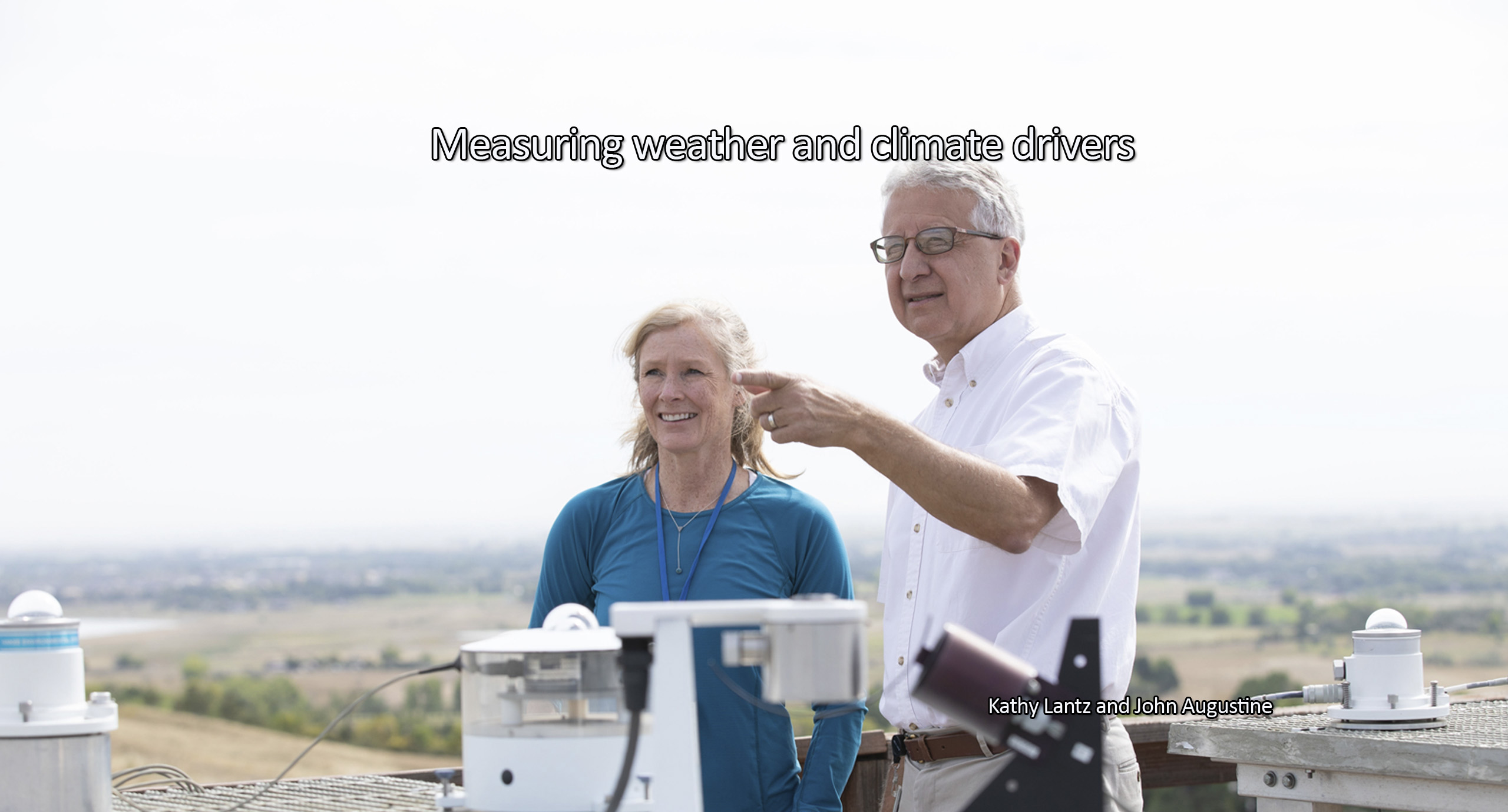 Measuring weather and climate drivers - Kathy Lantz and John Augustine