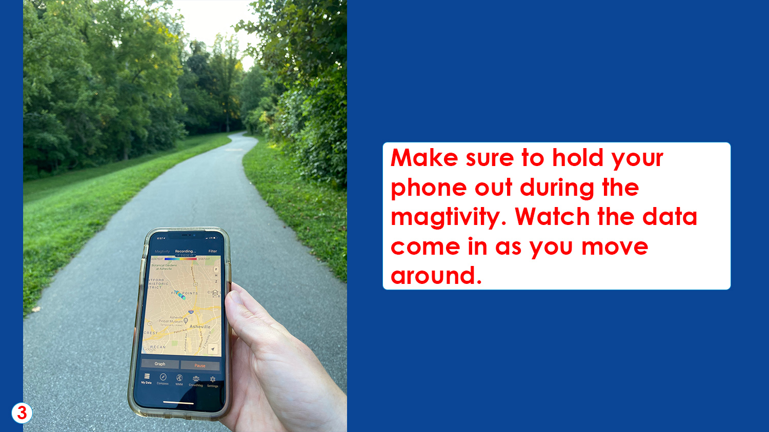 Make sure to hold your phone out during the magtivity. Watch the data come in as you move around.