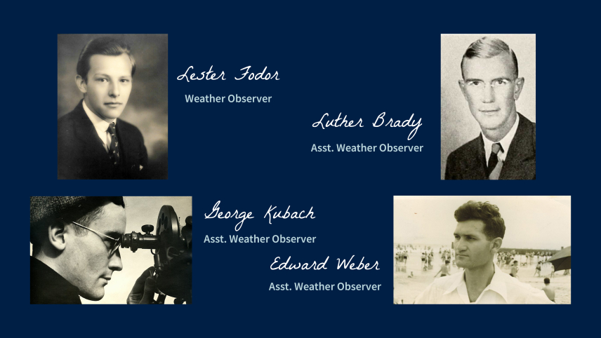 Black and white photos of Lester Fodor, Luther Brady, George Kubach, and Edward Weber on a dark blue background. Beside each photo is the man's name and position. Lester Fodor was a Weather Observer, the other three men were Assistant Weather Observers.