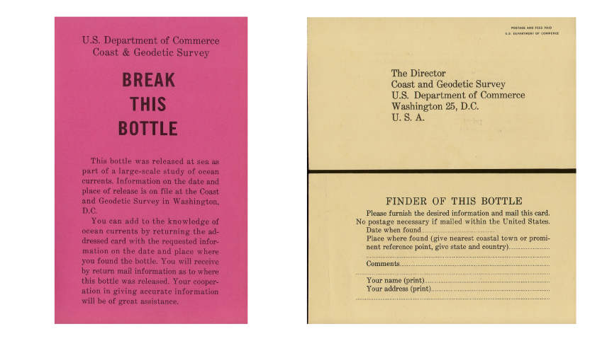 Left: A notice from the Coast & Geodetic Survey explaining the large-scale study of ocean currents. It was stuffed inside a drift bottle. Right: A postcard that the finder of a drift bottle could return to the U.S. Coast & Geodetic Survey with information on where and when the bottle was found. This was also stuffed inside a drift bottle.