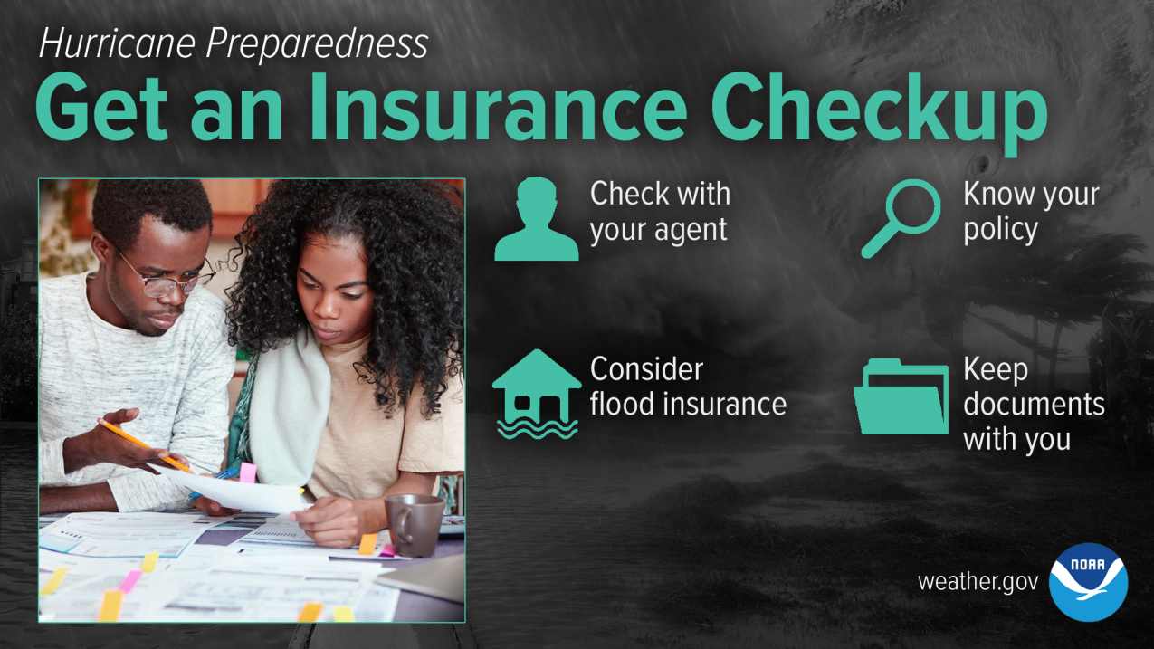 Preparación para huracanes: obtenga una revisión del seguro. Consulte con su agente. Conoce tu póliza. Considere un seguro contra inundaciones. Mantenga los documentos con usted.