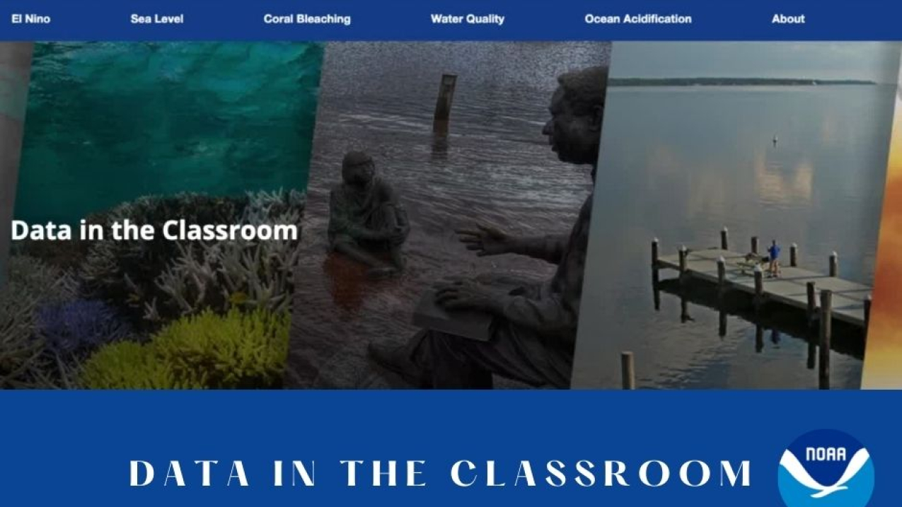 Photos of a coral reef, a person on a dock and an underwater statue. Text: Data in the Classroom, explore the new website. NOAA logo. National Oceanic and Atmospheric Administration.