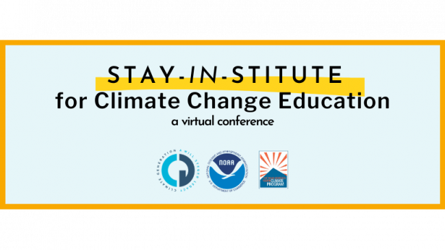 NOAA, Climate Generation, The Wild Center, and a wide range of partners are introducing the 2020 Summer Institute for Climate Change Education workshop as the “Stay-In-stitute” — a virtual conference that will take the place of an in-person event this year.