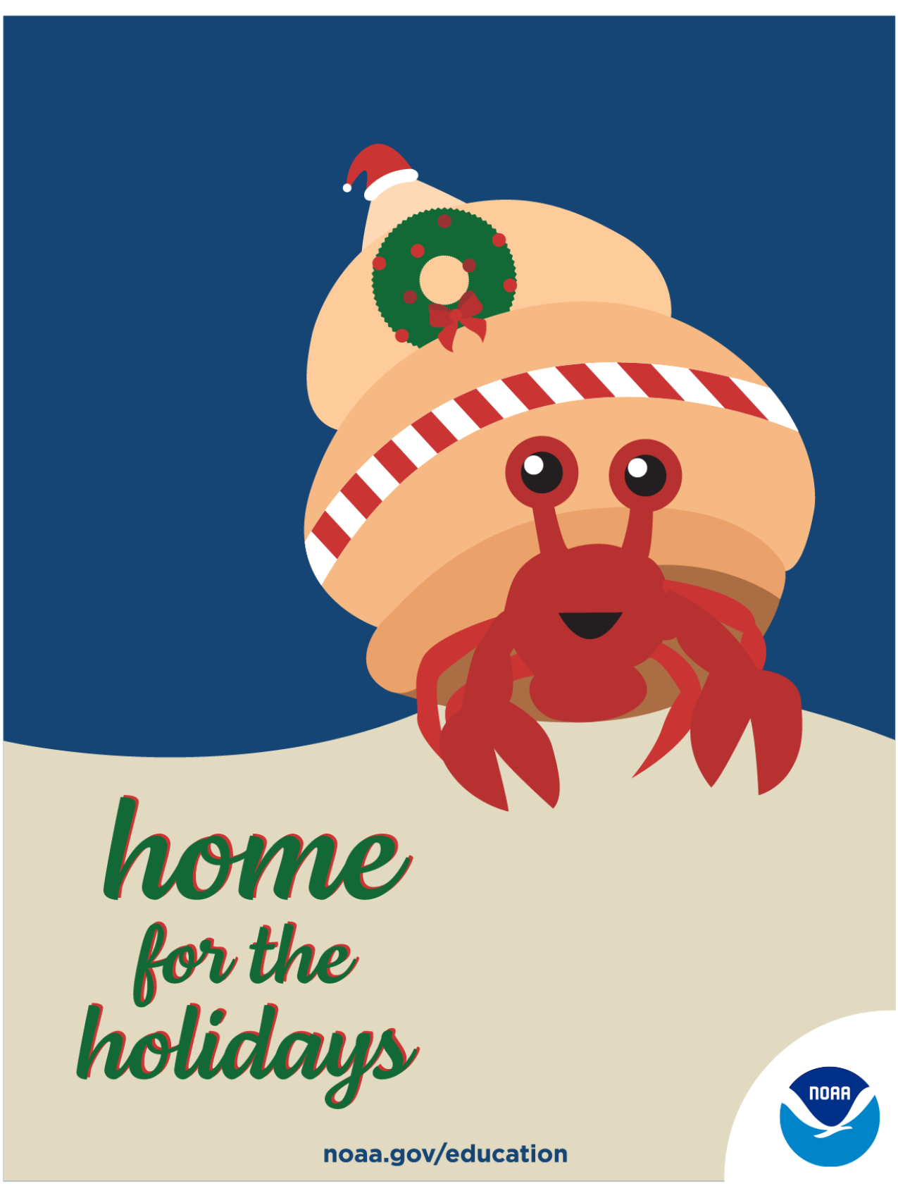 An illustrated holiday card featuring a hermit crab with a shell decorated for the holidays including a wreath, red and white striped ribbon, and a Santa hat on top. There is a NOAA logo in the corner of the card. Text: Home for the holidays! noaa.gov/education