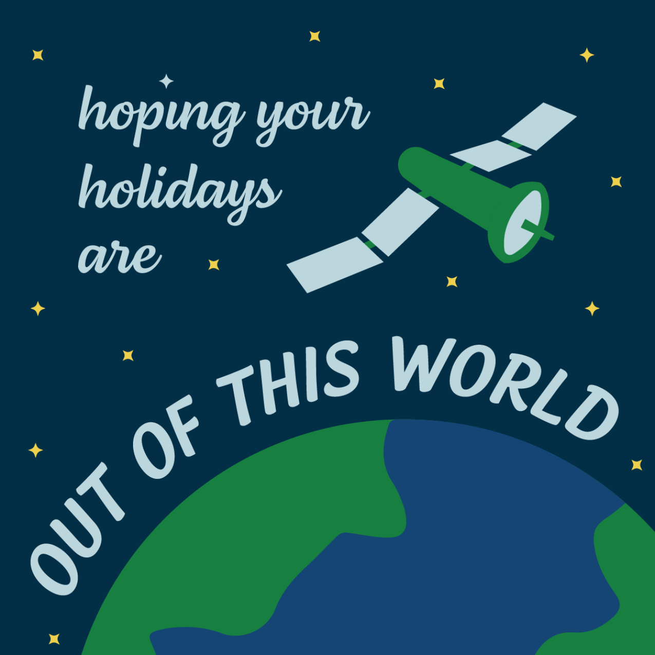 An illustrated holiday card featuring a satellite in space above the Earth and a NOAA logo in the corner of the card. Text: Hoping your holidays are out of this world! noaa.gov/education